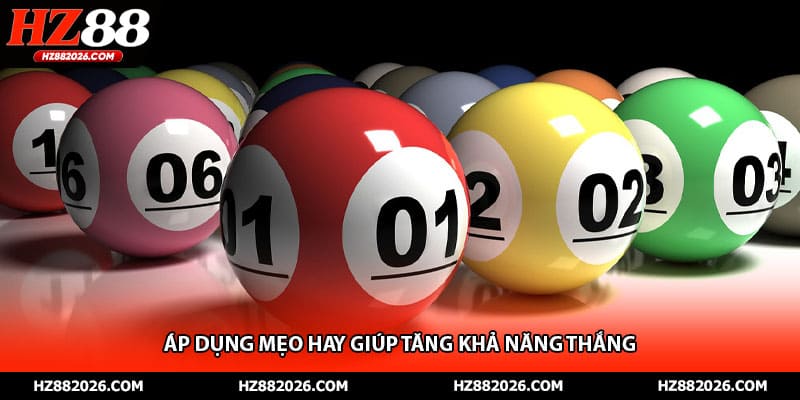 Áp dụng mẹo hay giúp tăng khả năng thắng