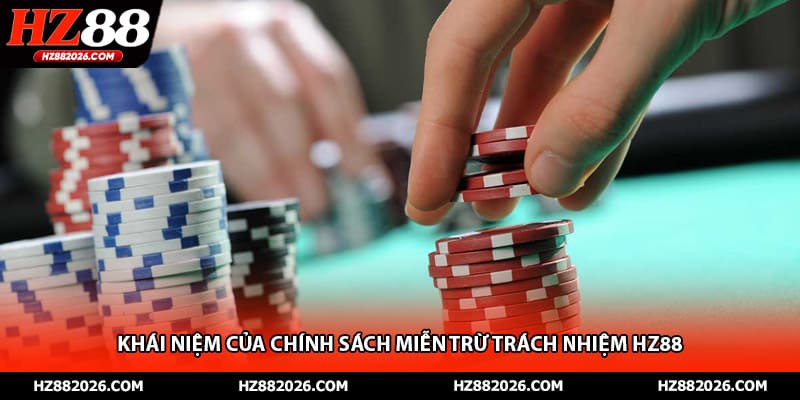 Khái niệm của chính sách miễn trừ trách nhiệm HZ88